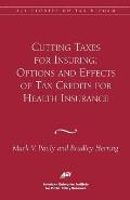 Cutting Taxes for Insuring: Options and Effects of Tax Credits for Health Insurance