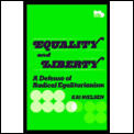 Equality & Liberty A Defense of Radical Egalitarianism
