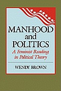 Manhood and Politics: A Feminist Reading in Political Theory