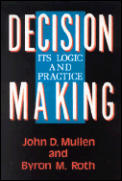 Decision Making Its Logic & Practice
