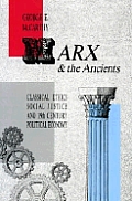 Marx & The Ancients Classical Ethics
