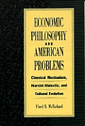 Economic Philosophy & American Problems Classical Mechanism Marxist Dialectic & Cultural Evolution