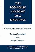 The Economic Anatomy of a Drug War: Criminal Justice in the Commons