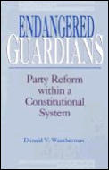Endangered Guardians: Party Reform Within a Constitutional System