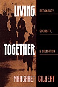 Living Together: Rationality, Sociality, and Obligation