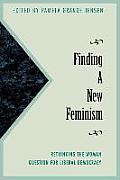 Finding a New Feminism: Rethinking the Woman Question for Liberal Democracy