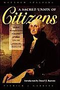 Sacred Union of Citizens George Washingtons Farewell Address & the American Character