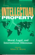 Intellectual Property: Moral, Legal, and International Dilemmas