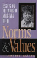 Norms and Values: Essays on the Work of Virginia Held