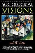 Sociological Visions: With Essays from Leading Thinkers of our Time