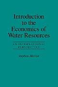 Introduction to the Economics of Water Resources: An International Perspective