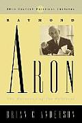 Raymond Aron: The Recovery of the Political