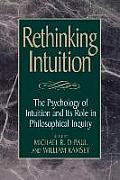 Rethinking Intuition: The Psychology of Intuition and Its Role in Philosophical Inquiry