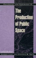 Philosophy & Geography II The Production of Public Space