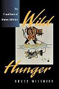 Wild Hunger The Primal Roots of Modern Addiction