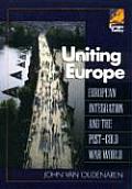 Uniting Europe European Integration & the Post Cold War World