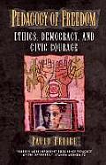 Pedagogy of Freedom Ethics Democracy & Civic Courage