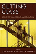 Cutting Class: Socioeconomic Status and Education