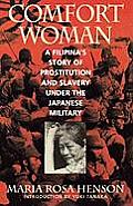 Comfort Woman A Filipinas Story of Prostitution & Slavery Under the Japanese Military