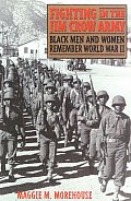 Fighting in the Jim Crow Army Black Men & Women Remember World War II