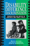 Disability Difference Discrimination Perspectives on Justice in Bioethics & Public Policy Perspectives on Justice in Bioethics & Public Policy
