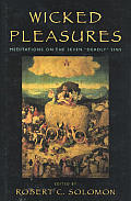 Wicked Pleasures Meditations On The Seven Deadly Sins