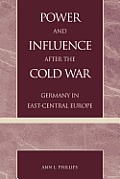 Power and Influence after the Cold War: Germany in East-Central Europe