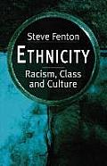 Ethnicity: Racism, Class, and Culture