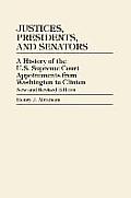 Justices, Presidents, and Senators: A History of U.S. Supreme Court Appointments from Washington to Clinton