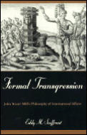Formal Transgression: John Stuart Mill's Philosophy of International Affairs