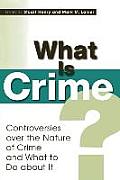 What Is Crime?: Controversies Over the Nature of Crime and What to Do about It