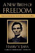 New Birth of Freedom Abraham Lincoln & the Coming of the Civil War