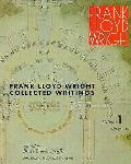 Frank Lloyd Wright Collected Writings Volume 1 1894 1930