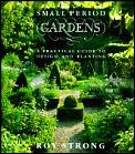 Small Period Gardens A Practical Guide