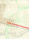 Cities Of Artificial Excavation The Wo