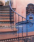 Casa California Spanish Style Houses from Santa Barbara to San Clemente