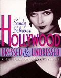 Hollywood Dressed & Undressed A Century of Cinema Style