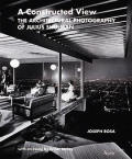Constructed View The Architectural Photography of Julius Shulman