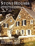 Stone Houses Traditional Homes of Pennsylvanias Bucks County & Brandywine Valley