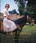 Lady Pamela: My Mother's Extraordinary Years as Daughter to the Viceroy of India, Lady-In-Waiting to the Queen, and Wife of David H