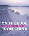 On The Edge Ten Architects From China