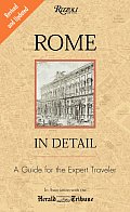 Rome in Detail Revised & Updated Edition A Guide for the Expert Traveler