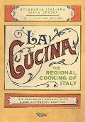 La Cucina The Regional Cooking of Italy The Essential Source with 2000 Authentic Recipes
