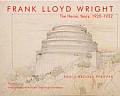 Frank Lloyd Wright The Heroic Years 1920 1932
