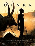 Dinka The Great Cattle Herders of the African Sudan