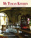 My Tuscan Kitchen Seasonal Recipes From The Castello Di Vicarello