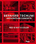 Bernard Tschumi Architecture Concepts Red is Not a Color
