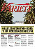Variety An Illustrated History of the World from the Most Important Magazine in Hollywood