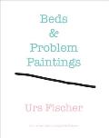 Urs Fischer: Beds & Problem Paintings