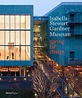 Isabella Stewart Gardner Museum: Daring by Design